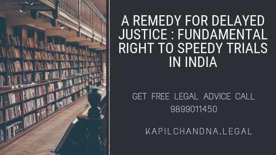 Speedy Trail in India: A Remedy for Delayed Justice