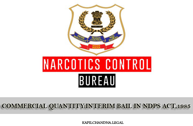 COMMERCIAL QUANTITY : INTERIM BAIL IN NDPS ACT,1985