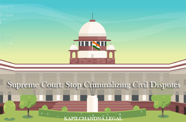 Supreme Court: Stop Criminalizing Civil Disputes