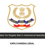 Considerations’ for Regular Bail in Commercial Quantity: NDPS ACT