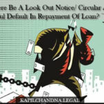 Can there be a Look Out Notice/ Circular against Wilful Default in Repayment of Loan?